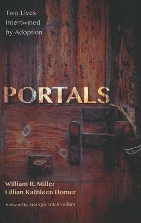 portals two lives intertwined by adoption william richard miller|Portals: Two Lives Intertwined by Adoption by William R. Miller .